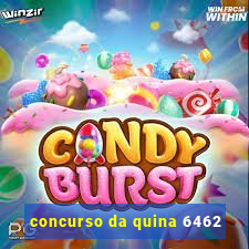 concurso da quina 6462